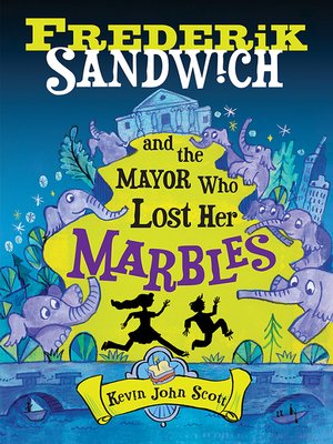 cover image of Frederik Sandwich and the Mayor Who Lost Her Marbles